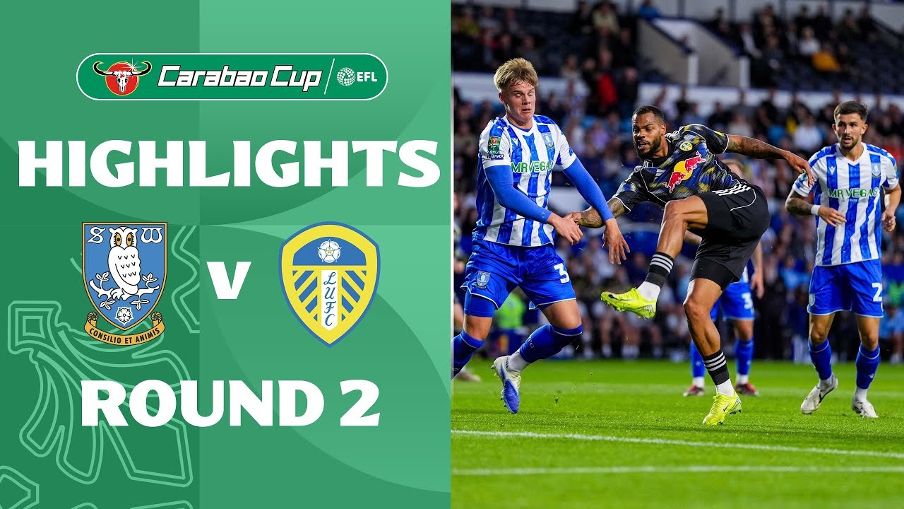 #ไฮไลท์ฟุตบอล [ เชฟฟิลด์ เว้นส์เดย์ 1 - 1 ลีดส์ ยูไนเต็ด (จุดโทษ 3 - 0) ] คาราบาว คัพ อังกฤษ 2025/27.8.68